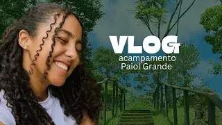 VLOG - ACAMPAMENTO PAIOL GRANDE