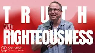 Truth and Righteousness - Resilient Disciple Message Series - Pastor Kyle Bailey