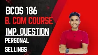 BCOS 186 | Personal Selling | Salesmanship | B COM | IGNOU WALAY
