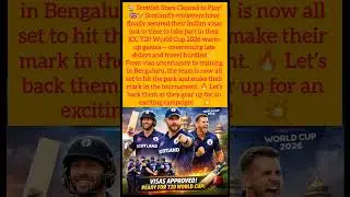 Scottish Stars Cleared! Visas Approved for T20 WorldCup🔥#shorts #scotland #uk #usa #canada #england