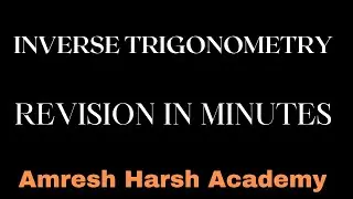 REVISION: INVERSE TRIGONOMETRY | XII, JEE || Amresh Harsh Academy | #iitjee  #jee2023 #acsir