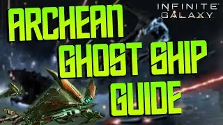 A Guide to Archean Ghost Ship | Infinite Galaxy