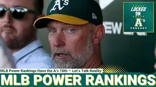 MLB POWER RANKINGS: MLB Power Rankings Have the A&rsquo;s 18th &mdash; Let&rsquo;s Talk Reality