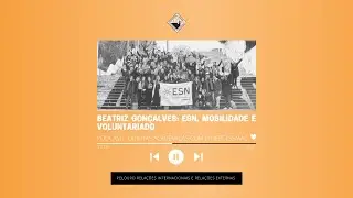 Beatriz Gonçalves - ESN, Mobilidade e Voluntariado