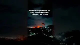 BREAKING: Reports Claim U.S. Army Arrested Venezuela&rsquo;s President | Jan 3, 2026