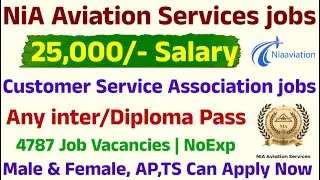 25,000/- Saalry | inter Pass jobs | NoExp | AP,TS | Customer Service jobs | NIA Aviation Recruitment