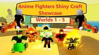 Anime Fighters Shiny Crafts Showcase Worlds 1 To 5