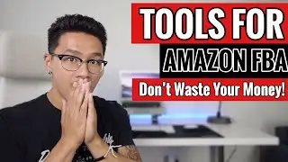 TOOLS NEEDED TO RUN AN AMAZON FBA BUSINESS! (Even When Making $100k+)