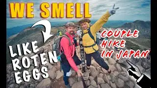 We smell like roten eggs ..  couple hike in Aso - Kuju National Park,  Japan