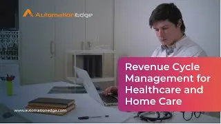 Revenue Cycle Management for Healthcare and Home Care | AutomationEdge