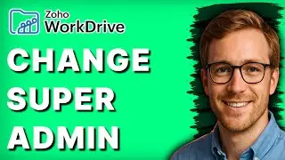 How to Change Super Admin in Zoho WorkDrive [2026 Full Guide]