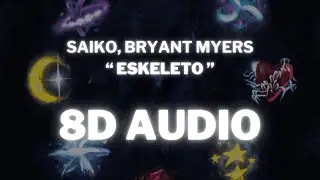 SAIKO, Bryant Myers - ESKELETO || (8D AUDIO) 360&deg; Usar Auriculares | Suscribirse