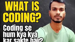 What is Coding | Why & What We Can Do With Coding | Beginner Series #bilalcodedream