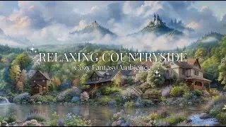 Relaxing Countryside | Nature Sounds & Fantasy Ambience