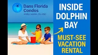 Dolphin Bay 🐬 l Bayside 5-Star Condo Tour on Anna Maria Island, FL l Dans's Florida Condos