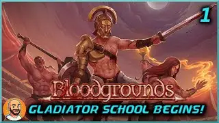Creating Our Own Gladiator School! | Bloodgrounds [Full Release] Playthrough &ndash; Ep.1