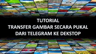 TRANSFER GAMBAR SECARA PUKAL DARI TELEGRAM KE DEKSTOP