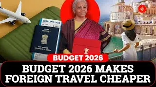 Union Budget 2026: Foreign Travel Gets Cheaper As Government Cuts TCS Without Thresholds