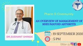 PHARM D COMMUNITY'S WEBINAR - Overview of Management of Rheumatoid Arthritis - DR SUSHANT  SHINDE