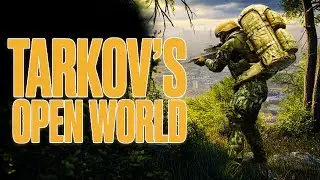 Tarkov Goes FULL SCALE Open World?