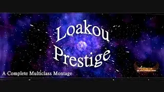 Loakou - A Prestige Multiclass | 4Story 4Vision