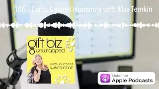 106 &ndash; Cards Against Humanity with Max Temkin