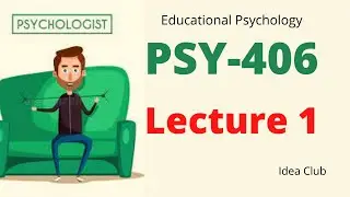 Psy406 lesson 1| psy406 lecture 1 | TEACHERS AND TEACHING OF EDUCATIONAL PSYCHOLOGY I | idea club...