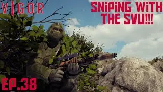 Vigor ep.38 Sniping With The SVU!!!