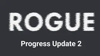 Rogue Development Update 2