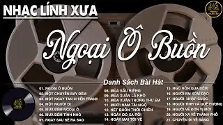 NGOẠI Ô BUỒN ➤ LK Nhạc BOLERO Trữ Tình HAY NHẤT - NHẠC LÍNH DIỄN QUÂN, GIỌNG CA ĐỘC LẠ HAY ĐẠC BIỆT