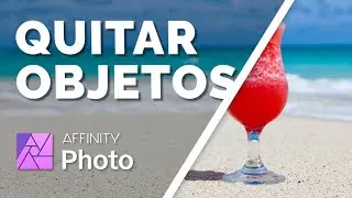C&oacute;mo QUITAR OBJETOS de una FOTO 📸 / ✅ con Affinity Photo 🖌️