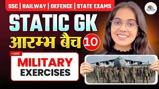 Important Military Exercises | Aarambh Batch Class 10 | For All Competitive Exams | Nikita Chaudhary