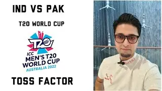 Toss Factor - IND VS PAK CRICKET MATCH 23 OCT 2022