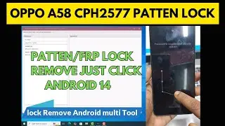 OPPO A58 CPH2577 Patten Lock Remove Just Click Android Multi Tool Android 14