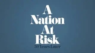 TRAILER A Nation At Risk: 30 Years Later