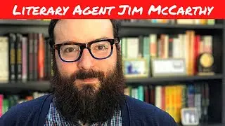 Fight to Find an Agent Worthy of You | Literary Agent Jim McCarthy