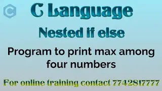 maximum in four numbers in c using nested if else