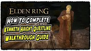 Kenneth Haight Questline Walkthrough Guide in Elden Ring How to Complete Kenneth Haight Questline