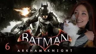 The Clown & Robin | Batman: Arkham Knight First Playthrough [PART 6]