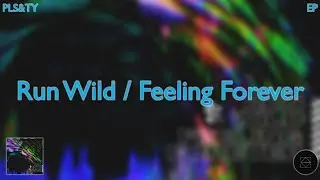 PLS&TY - Run Wild / Feeling Forever (EP Mix)