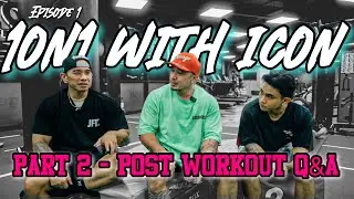 1on1 with Icon ep1-part2: post workout Q&A