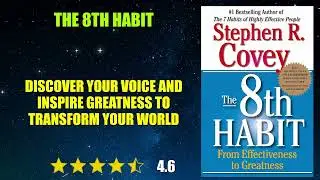 The 8th Habit: From Effectiveness to Greatness - Book Summary