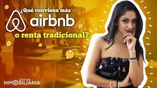 ¡¿Conviene Airbnb o renta tradicional?! 🤔