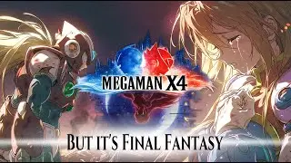 Megaman X4 OST in Final Fantasy Style