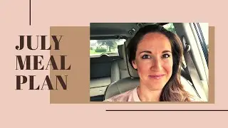JULY MEAL PLAN
