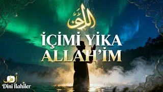 İçimi Yıka Allah’ım  Tövbe ve Arınma İlahi  Hu Hu Zikir  Tasavvuf