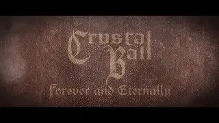 CRYSTAL BALL - Forever And Eternally (Lyric Video)