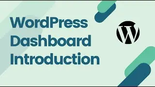 Introduction To The Wordpress Dashboard | Wordpress Dashboard introduction | wp tutorial for beginer