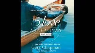 5 Love Languages for Men: Tools for Making a Good Relationship Great - Gary Chapman