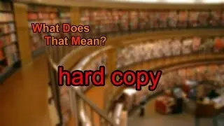 What does hard copy mean?